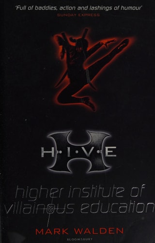 H. I. V. E. - Rejacketed Higher Institute of Villainous Education by Mark Walden