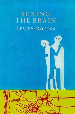 Sexing the Brain by Lesley J. Rogers