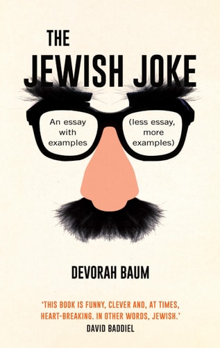The Jewish Joke An Essay with Examples (less Essay, More Examples) by Devorah Baum