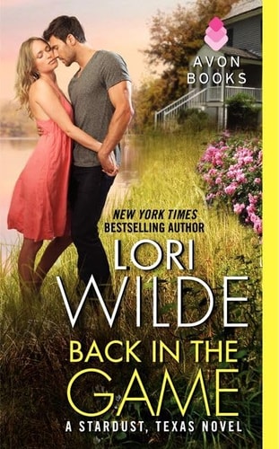 Back in the Game A Stardust, Texas Novel by Lori Wilde