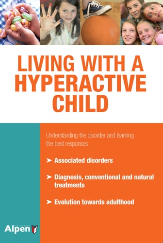 Living With a Hyperactive Child: An Indispensable Guide for Helping Parents and Teachers to Cope With Hyperactivity (It's Natural It's My Health) by Celine Causse