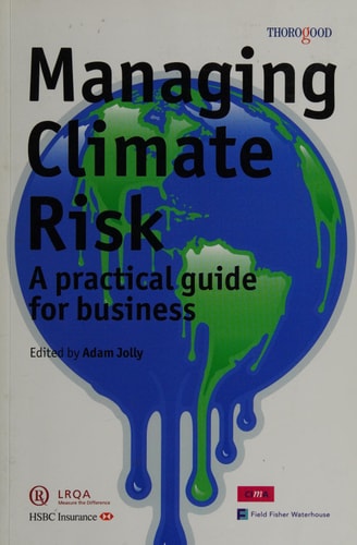 Managing Climate Risk: A Practical Guide for Business