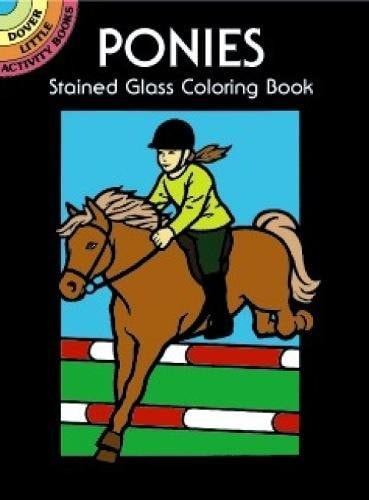 Ponies Stained Glass Coloring Book (Dover Stained Glass Coloring Book) by John Green, Coloring Books, Horses