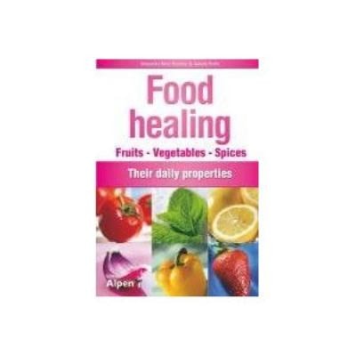 Foods Healing: Fruits - Vegetables - Spices by Alessandra Moro Buronzo, Isabelle Brette