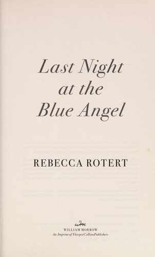Last Night at the Blue Angel: A Novel by Rebecca Rotert
