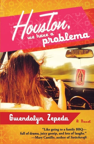 Houston, We Have a Problema by Gwendolyn Zepeda