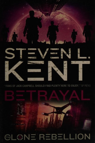 Betrayal: The Clone Rebellion Book 5 by Steven L. Kent