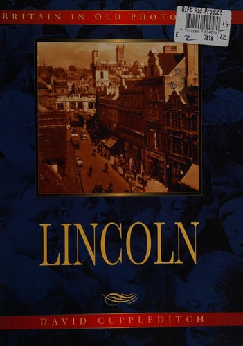 Lincoln (Britain in Old Photographs) by Cuppleditch