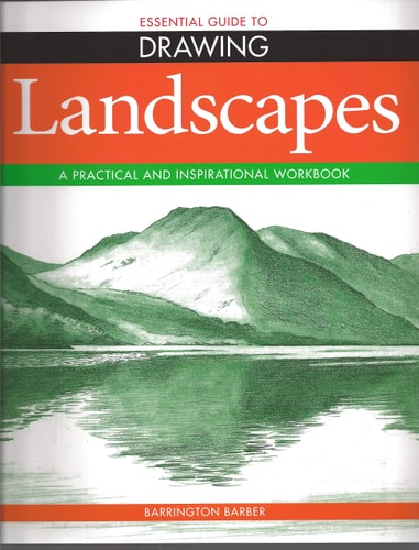 The Essential Guide to Drawing: Landscapes by Barrington Barber