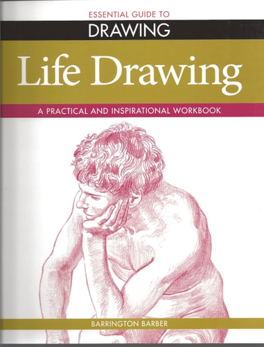 Essential Guide to Life Drawing (Essential Guide to Drawing) by Barrington Barber