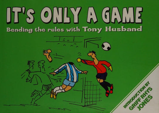 It's Only a Game: Bending the Rules with Tony Husband by Tony Husband