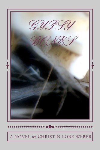 Gypsy Bones by Christin Lore Weber