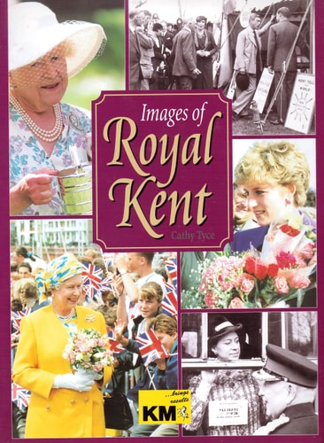 Images of Royal Kent (Images of ...) by Kent Messenger