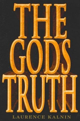 The Gods Truth by Laurence Kalnin