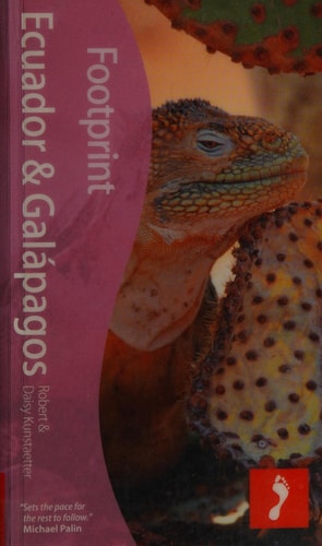Footprint - Ecuador and Galápagos by Robert Kunstaetter, Daisy Kunstaetter
