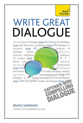 Write Great Dialogue: A Teach Yourself Guide (Teach Yourself: Writing) by Irving Weinman