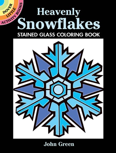 Heavenly Snowflakes Stained Glass Coloring Book by John Green