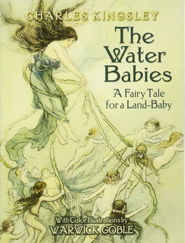 The Water Babies: A Fairy Tale for a Land-Baby (Dover Children's Classics) by Charles Kingsley