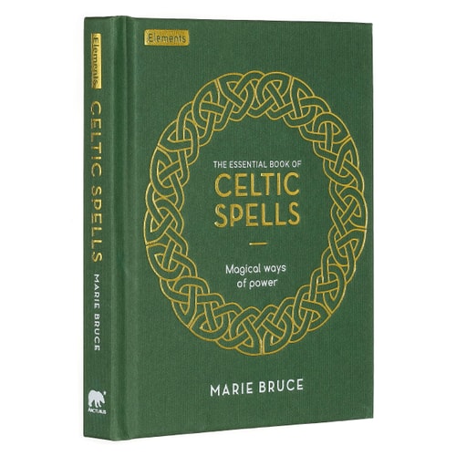 The Essential Book of Celtic Spells Magical Ways of Power by Marie Bruce