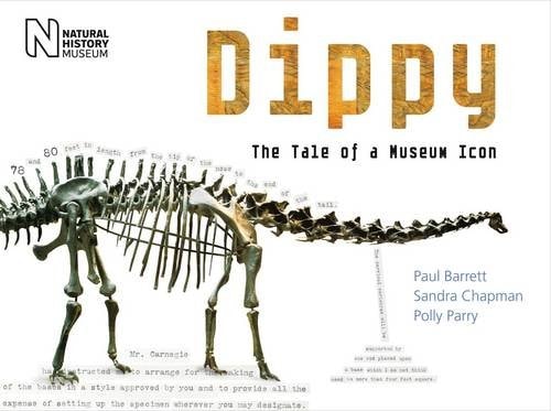 Dippy The Tale of a Museum Icon by Paul Barrett, Polly Parry, Sandra Chapman
