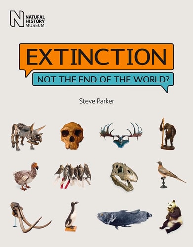 Extinction: Not the End of the World? by Steve Parker