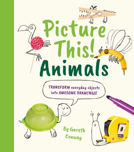 Picture This! Animals Transform Everyday Objects Into Awesome Drawings! by William Potter