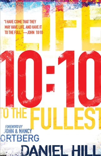 10:10 Life to the Fullest by Daniel Hill