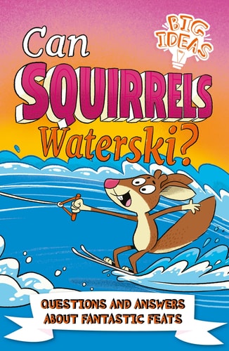 CAN SQUIRRELS WATERSKI? by Adam Phillips