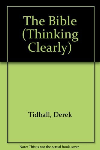 The Bible (Thinking Clearly) by Derek Tidball