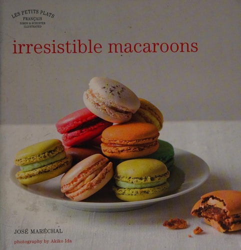 Irresistible Macaroons by José Maréchal