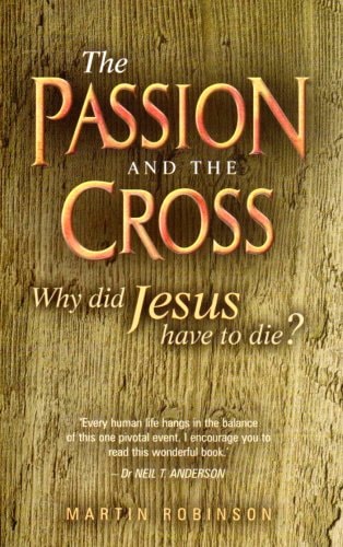 The Passion and the Cross by martin-robinson