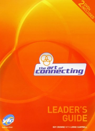 The The Art of Connecting: The Art of Connecting Leader's Guide by Roy Crowne