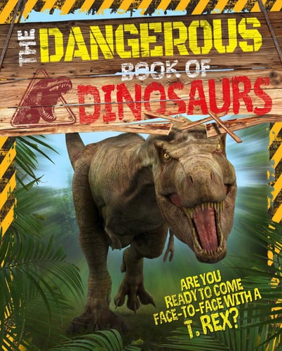 The Dangerous Book of Dinosaurs by Arcturus Publishing