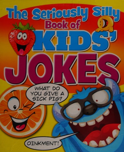 The Seriously Silly Book of Kids' Jokes by Sean Connolly