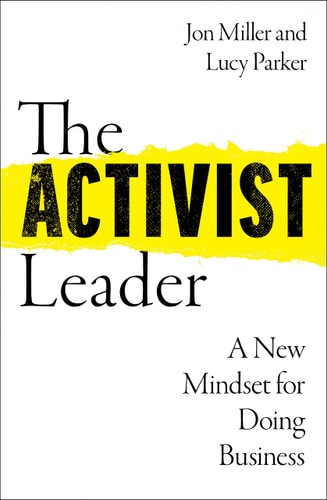 The Activist Leader A New Mindset for Doing Business by Lucy Parker, Jon Miller