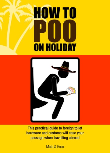 How to Poo on Holiday by Mats