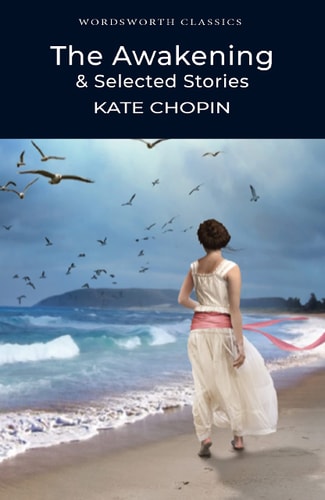 The Awakening and Selected Stories by Kate Chopin