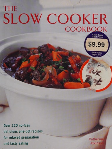 Best Ever Recipes for Your Slow Cooker: Over 200 Delicious Mouthwatering Dishes To Make In A Slow Cooker by Catherine Atkinson