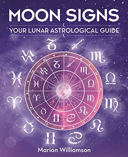 Moon Signs Your Lunar Astrological Guide by Marion Williamson