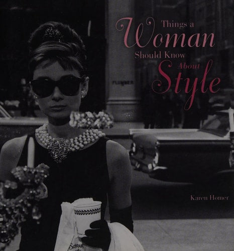 Things a Woman Should Know About Style (Things a Woman Should Know Series) by Karen Homer