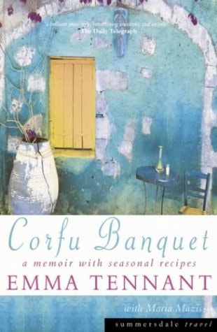 Corfu Banquet : A Seasonal Memoir With Recipes by emma-tennant