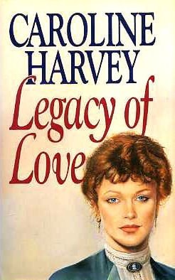 Legacy of Love by Caroline Harvey