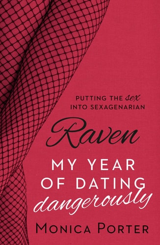 Raven: My Year of Dating Dangerously by Monica Porter