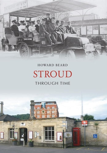 Stroud Through Time by Howard Beard