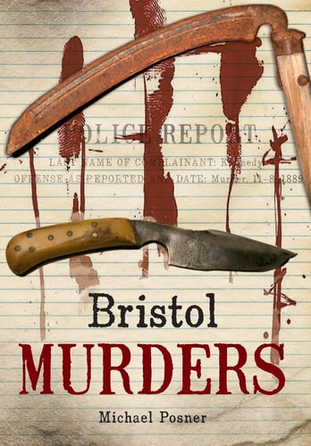 Bristol Murders and Misdemeanours (Murders & Misdemeanours) by Michael Posner