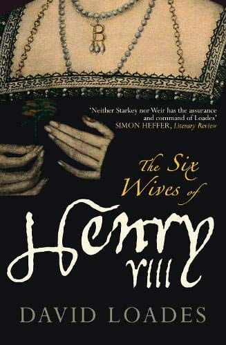 The Six Wives of Henry VIII by David Loades