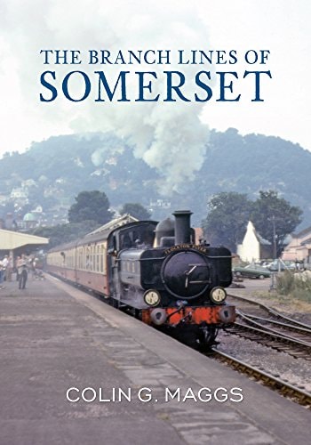The Branch Lines of Somerset by Colin Maggs MBE