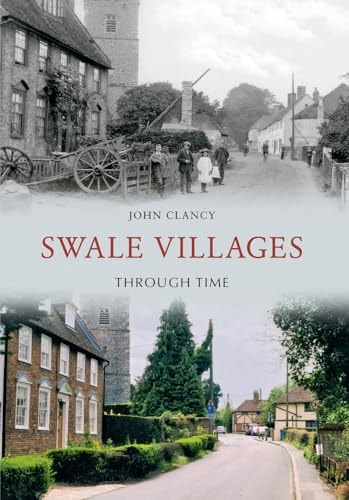 Swale Villages Through Time by John Clancy