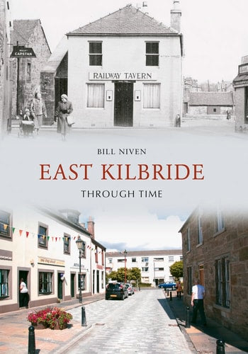 East Kilbride Through Time by Bill Niven