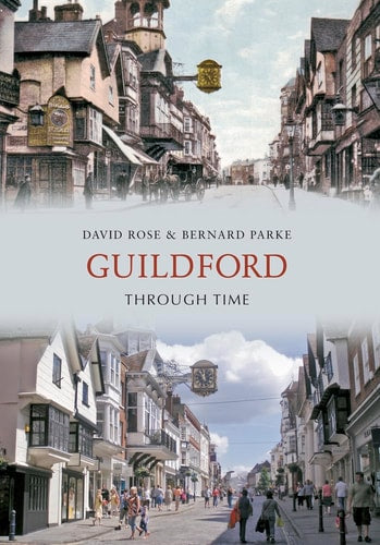 Guildford Through Time by Bernard Parke, David Rose